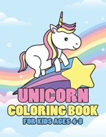 Unicorn Coloring Book for Kids Ages 4-8: Beautiful Unique Unicorns Coloring Book Will Be Interesting for Boys Girls Toddlers 1695649516 Book Cover