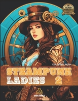 Steampunk Ladies 2: Adult Coloring Book for Women (Adult Coloring Books For Women) B0CVXWZVRG Book Cover