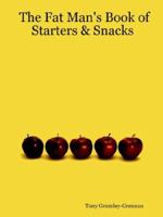 The Fat Man's Book of Starters & Snacks B0025UKN5U Book Cover