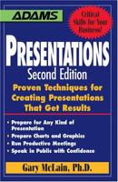 Presentations: Proven Techniques for Creating Presentations That Get Results 1598691538 Book Cover