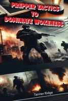 Prepper Tactics to Dominate Wokeness 1998545490 Book Cover
