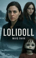 LOLIDOLL: A fictional story based on real events captured on the deep dark web B0F6CLJTM6 Book Cover