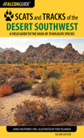 Scats and Tracks of the Desert Southwest: A Field Guide to the Signs of 70 Wildlife Species (Scats and Tracks Series) 1493009931 Book Cover