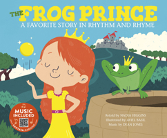 The Frog Prince: A Favorite Story in Rhythm and Rhyme 1684102855 Book Cover