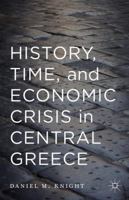 History, Time, and Economic Crisis in Central Greece 1349699101 Book Cover
