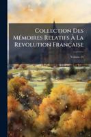Collection Des Mémoires Relatifs À La Révolution Française, Volume 24... 1144830591 Book Cover