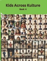Kids Across Kulture - Book 4 B0CL5BBBCD Book Cover