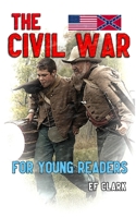 The Civil War for Young Readers 1517327555 Book Cover