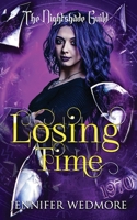 Losing Time: Yr 3 - The Nightshade Guild: Broken Time B0C87K8SQG Book Cover