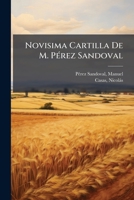 Novisima Cartilla De M. PÃ(c)rez Sandoval (Spanish Edition) 1024523209 Book Cover
