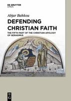 Defending Christian Faith: The Fifth Part of the Christian Apology of Gerasimus 311037580X Book Cover