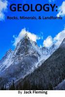 Geology: Rocks, Minerals, and Landforms 1720746222 Book Cover