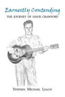 Earnestly Contending: The Journey of Havis Crawford 1412013585 Book Cover