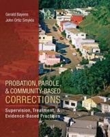 Probation, Parole, and Community-Based Corrections: Supervision, Treatment, and Evidence-Based Practices, First edition (Connect, Learn, Succeed) 0078111501 Book Cover