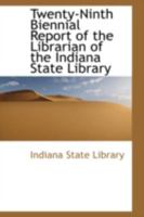 Twenty-Ninth Biennial Report of the Librarian of the Indiana State Library 0559190433 Book Cover