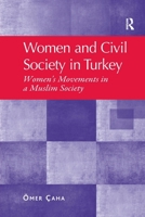 Women and Civil Society in Turkey: Women's Movements in a Muslim Society. Mer AHA 1138272361 Book Cover