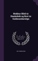 Nokkur Blöd úr Hauksbók og brot úr Gudmundarsögu - Scholar's Choice Edition 1341043517 Book Cover