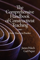 The Comprehensive Handbook of Constructivist Teaching: From Theory to Practice 1607523744 Book Cover