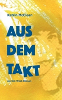 Aus dem Takt - ein Ost-West-Roman (German Edition) 3748286597 Book Cover