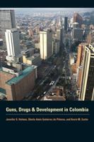 Guns, Drugs, and Development in Colombia 0292721544 Book Cover