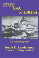 Stu's Sea Stories: An Autobiography 1543473091 Book Cover