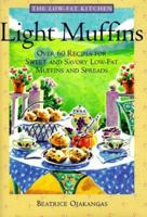 Light Muffins: Over 60 Recipes for Sweet and Savory Low-Fat Muffins and Spreads (The Low-Fat Kitchen) 0517700662 Book Cover