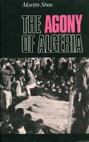 The Agony of Algeria 0231109113 Book Cover