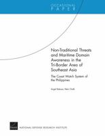 Non-Traditional Threats and Maritime Domain Awareness in the Tri-Border Area of Southeast Asia: The Coast Watch System of the 0833070665 Book Cover