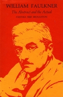 William Faulkner: The Abstract and the Actual 0807100838 Book Cover