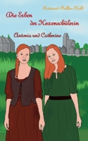 Die Erben der Hexenschülerin: Antonia und Catherine: Die Geschichte der Nachfahrinnen der Hexenschülerin 375681906X Book Cover