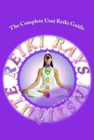 The Complete Usui Reiki Guide: The Official Manual of Reiki Rays Institute 145383611X Book Cover