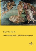 Ausbreitung und Verfall der Romantik 1160309817 Book Cover
