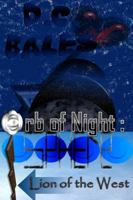 Orb of Night: Lion of the West 0615527868 Book Cover
