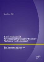 Grenz�berschreitungen im "Parzival" Wolframs von Eschenbach: Eine Textanalyse auf Basis der Lotmanschen Raumtheorie 3842889054 Book Cover