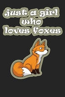 Just A Girl Who Loves Foxes: notebook / Diary / 6x9 / 110 pages / Matt / Journal / 1659890195 Book Cover