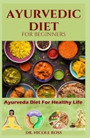 Ayurvedic Diet for Beginners B089D4JXBK Book Cover