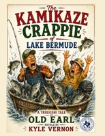 The Kamikaze Crappie of Lake Bermude (Young Texan Reader Series) B0H4CR249X Book Cover