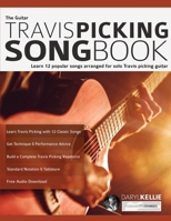 The Guitar Travis Picking Songbook: Learn 12 popular songs arranged for solo Travis picking guitar 1789333709 Book Cover