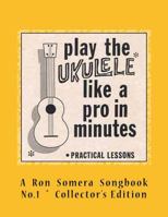 Play The Ukulele Like A Pro In Minutes 1497302390 Book Cover