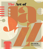 The Art of Jazz: A Visual History 1623545048 Book Cover