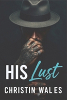 His Lust: A Forbidden Age-Gap Mafia Dark Romance (Ruin & Rules) B0FQJ7R2G6 Book Cover