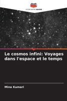 Le cosmos infini: Voyages dans l'espace et le temps (French Edition) 6207859359 Book Cover