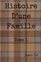 Histoire Authentique D'une Famille: Tome 1 (French Edition) B0GMYB555Y Book Cover