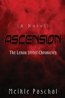 Ascension: THE LENOX STREET CHRONICLES (A Novel) B0BLYL44CD Book Cover