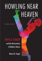 Howling Near Heaven: Twyla Tharp and the Reinvention of Modern Dance 0312232942 Book Cover