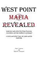 West Point Mafia Revealed: Inside the walls of the West Point Protection Association, and why tradition is unchanged 0692910468 Book Cover