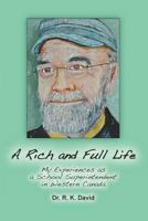 A Rich and Full Life: My Experiences as a School Superintendent in Western Canada 1479738514 Book Cover