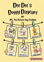 Dee Dee's Doggy Daycare: #5: The Picture Day Problem B0GXGNQFPR Book Cover