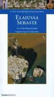Elaiussa Sebaste: A Port City Between East and West, An Archaeological Guide 9944483230 Book Cover