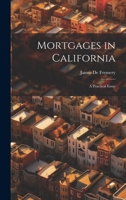 Mortgages in California: A Practical Essay 1240018274 Book Cover